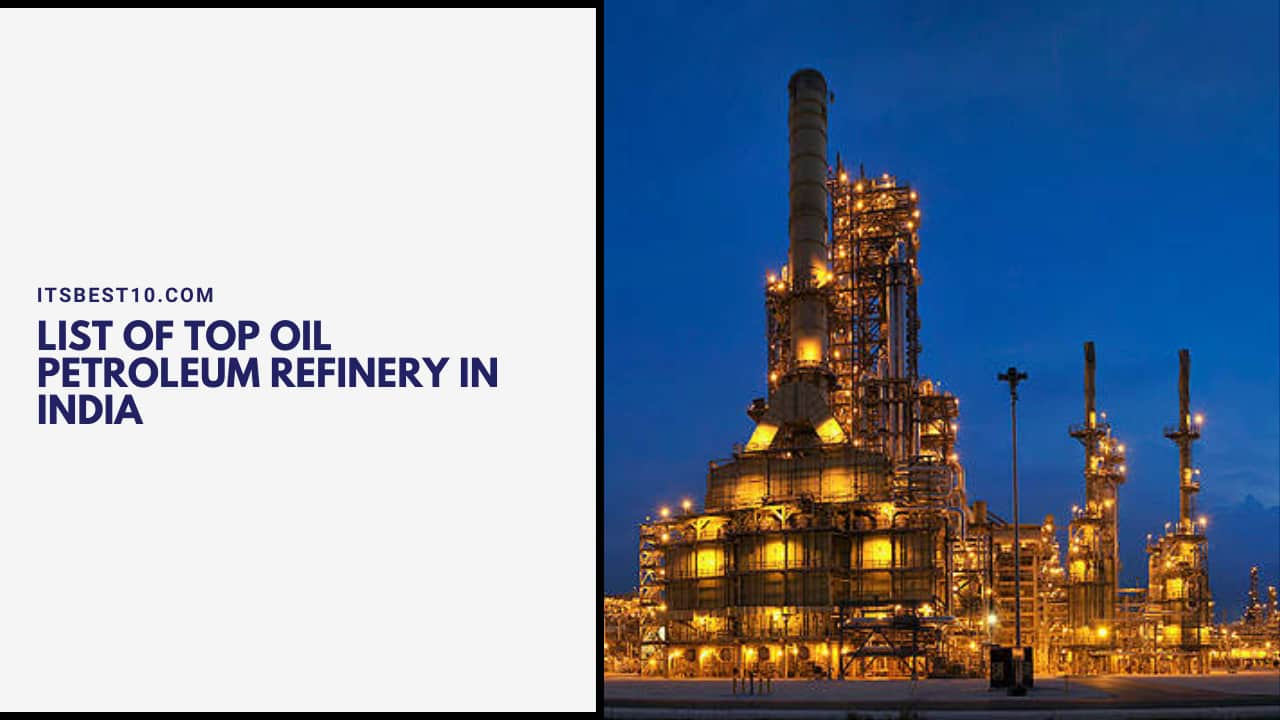 List of Top Oil Petroleum Refinery in India